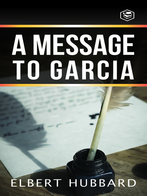 Title details for A Message To Garcia by Elbert Hubbard - Available